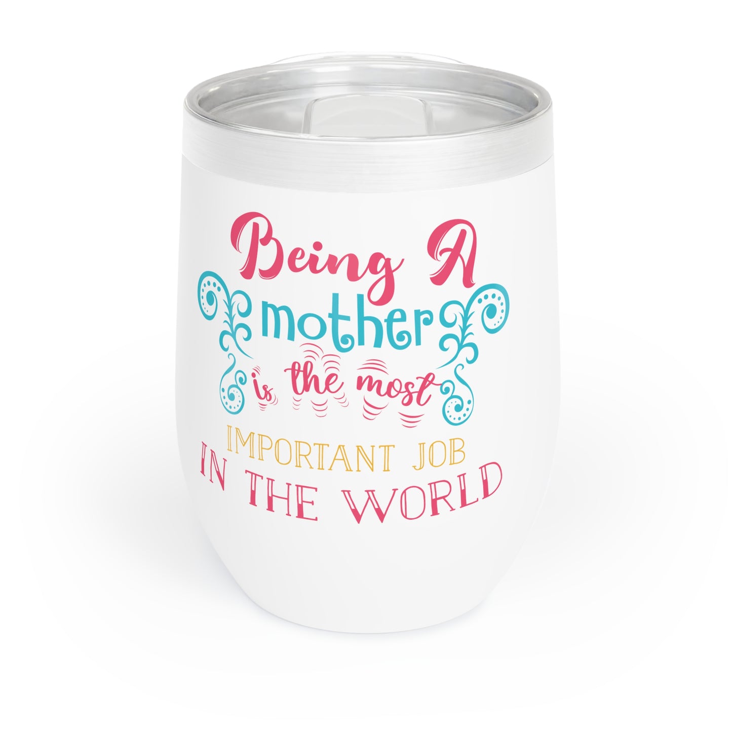 Mothers Day Chill Wine Tumbler