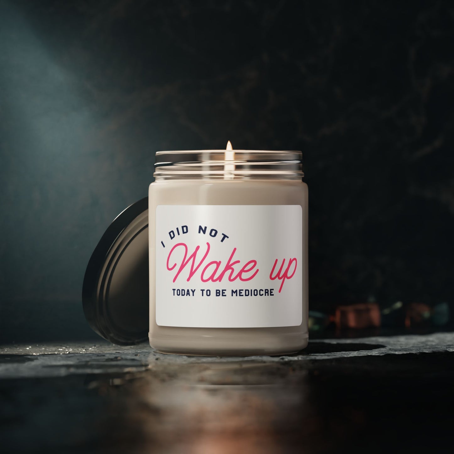 I Didnt Wake Up To Be Mediocre Scented Soy Candle, 9oz